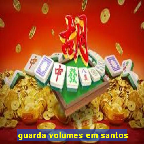 guarda volumes em santos